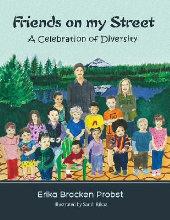 Friends on my Street: A Celebration of Diversity by Erika Bracken Probst, Sarah Rikaz
