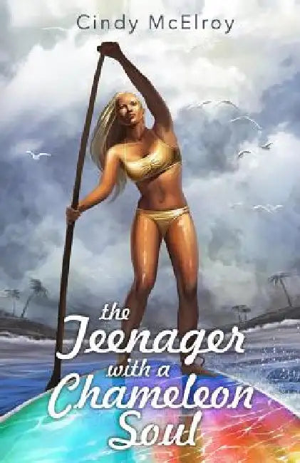 The Teenager with a Chameleon Soul by Cindy McElroy