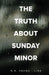 The Truth About Sunday Minor by H. R. Young-Lira