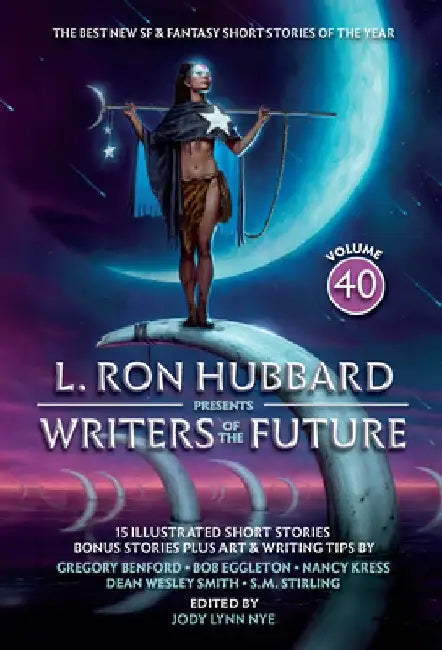 L. Ron Hubbard Presents Writers of the Future Volume 40: The Best New SF & Fantasy of the Year by L. Ron Hubbard