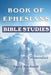 Book of Ephesians: Bible Studies by Paul J. Bucknell