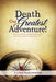Death Our Greatest Adventure! by R. C. Burns the Humbledhillbilly