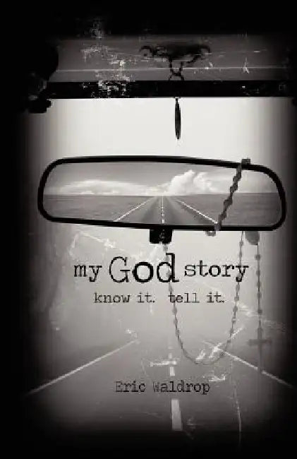 My God Story by Eric Waldrop