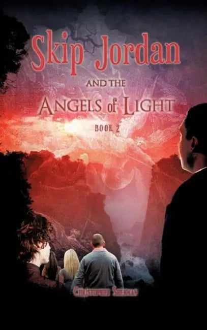 Skip Jordan and the Angels of Light Book 2 by Christopher Shennan