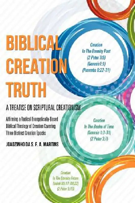 Biblical Creation Truth by Joaozinho Da S. F. a. Martins