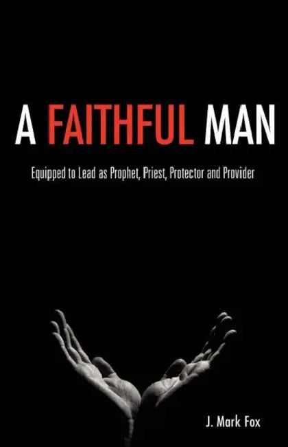 A Faithful Man by J. Mark Fox