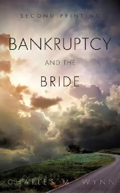 Bankruptcy And The Bride by Charles M. Wynn