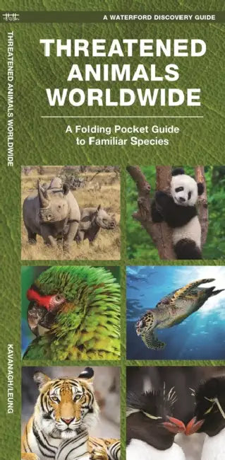 Threatened Animals Worldwide: A Folding Pocket Guide to Familiar Species by James Kavanagh, Raymond Leung, Waterford Press