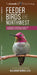 Feeder Birds of the Northwest: A Folding Pocket Guide to Common Backyard Birds by Waterford Press