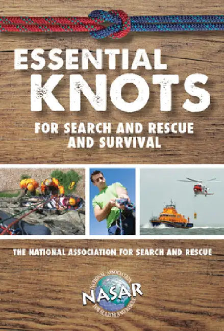 Essential Knots for Search and Rescue and Survival by National Association for Search &. Rescu
