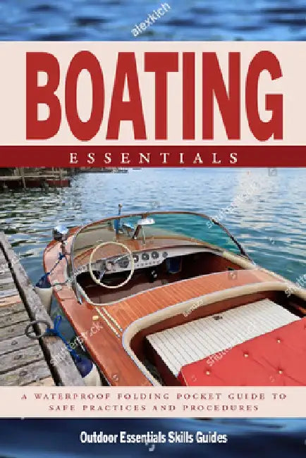Boating Essentials: A Folding Pocket Guide to Safe Practices & Procedures by James Kavanagh