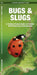 Bugs & Slugs: A Folding Pocket Guide to Familiar North American Invertebrates by James Kavanagh, Waterford Press, Raymond Leung