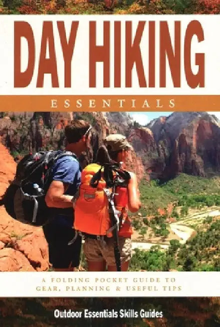 Day Hiking Essentials: A Folding Pocket Guide to Gear, Planning & Useful Tips for Rookie Hikers by James Kavanagh