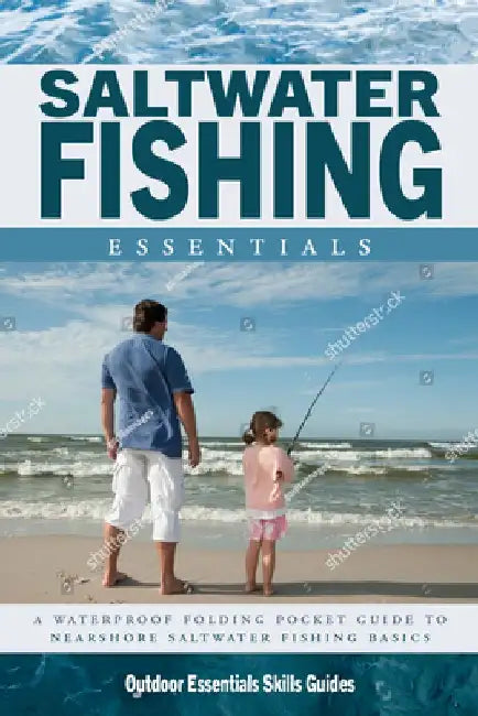 Saltwater Fishing Essentials: A Folding Pocket Guide to Gear, Techniques & Useful Tips by James Kavanagh