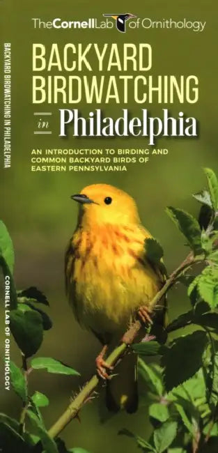 Backyard Birdwatching in Philadelphia: An Introduction to Birding and Common Backyard Birds of Eastern Pennsylvania by The, Waterford Press, Pedro Fernandes