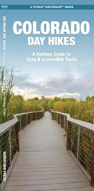 Day Hiking Colorado: A Folding Pocket Guide to Gear, Planning & Useful Tips by James Kavanagh