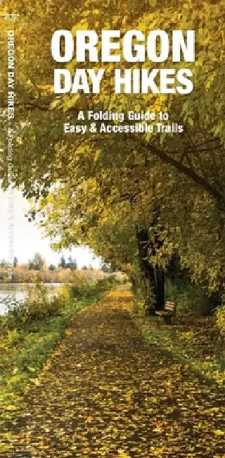Day Hiking Oregon: A Folding Pocket Guide to Gear, Planning & Useful Tips by James Kavanagh