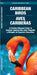 Caribbean Birds: A Waterproof Folding Guide to Familiar Species by Waterford Press, Raymond Leung
