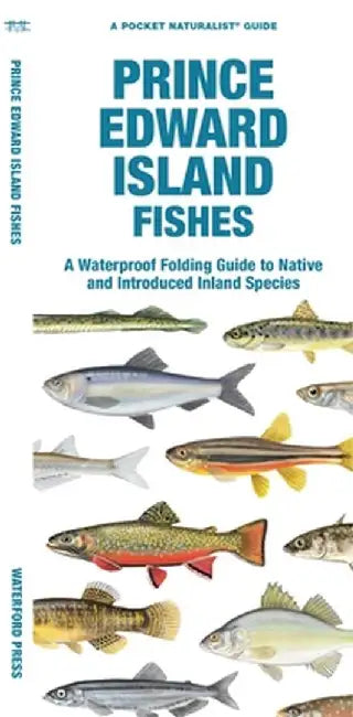 Prince Edward Island Fishes: A Waterproof Folding Guide to Familiar Species by Waterford Press