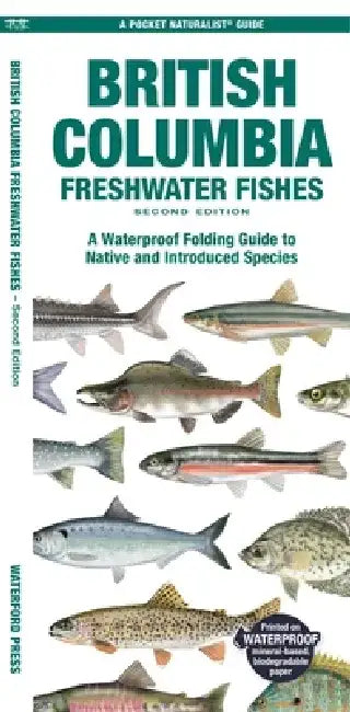 British Columbia Freshwater Fishes, 2nd Ed by Matthew Morris