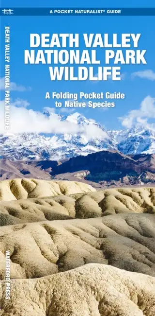 Death Valley National Park Wildlife: A Folding Pocket Guide to Native & Familiar Species by J. M. Kavanagh