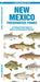 New Mexico Freshwater Fishes: A Folding Pocket Guide to Native and Introduced Species by Matthew Morris, Waterford Press