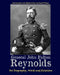 General John Fulton Reynolds: His Biography, Words and Relations by Michael A. Riley