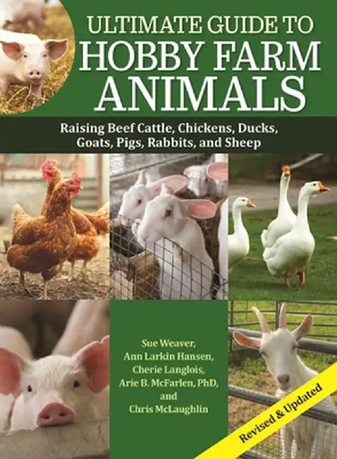 Ultimate Guide to Hobby Farm Animals: Raising Beef Cattle, Chickens, Ducks, Goats, Pigs, Rabbits, and Sheep by Mark McConnon