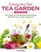 Growing Your Own Tea Garden, Second Edition: The Guide to Growing and Harvesting Flavorful Teas in Your Backyard by Jodi Helmer
