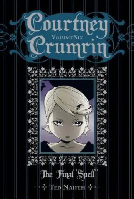Courtney Crumrin Vol. 6 by Ted Naifeh