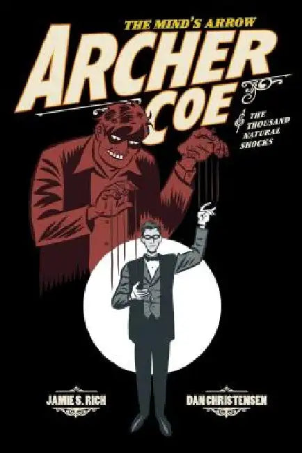 Archer Coe Vol. 1: Archer Coe and the Thousand Natural Shocks by Jamie S. Rich