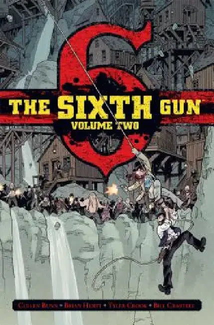 The Sixth Gun Vol. 2: Deluxe Edition by Cullen Bunn