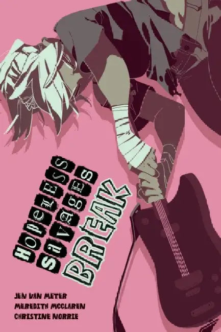 Hopeless Savages: Break by Jen Van Meter