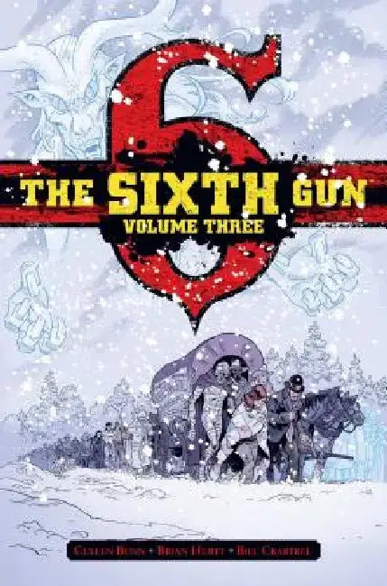 The Sixth Gun Vol. 3: Deluxe Edition by Cullen Bunn