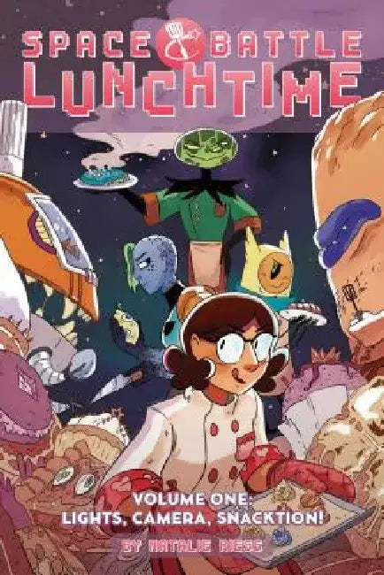 Space Battle Lunchtime Vol. 1: Lights, Camera, Snacktion by Natalie Riess