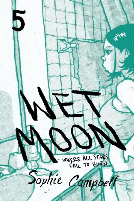 Wet Moon Book Five (New Edition): Where All Stars Fail to Burn by Sophie Campbell