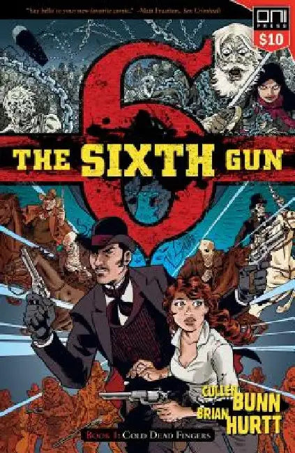 The Sixth Gun Vol. 1: Cold Dead Fingers by Cullen Bunn