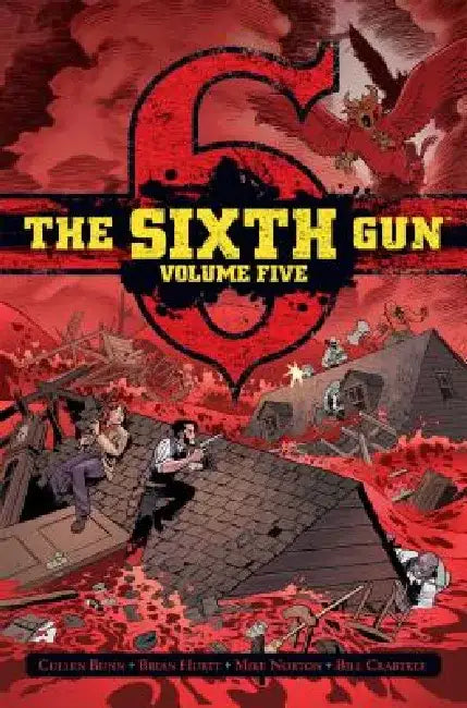 The Sixth Gun Vol. 5: Deluxe Edition by Cullen Bunn