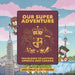 Our Super Adventure Travelogue Collection: America and Canada by Sarah Graley