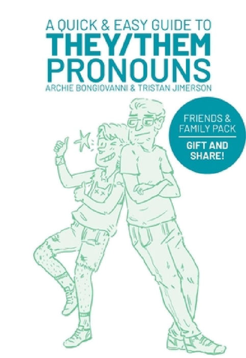 A Quick & Easy Guide to They/Them Pronouns: Friends & Family Bundle by Archie Bongiovanni