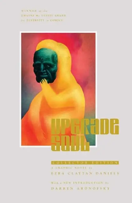 Upgrade Soul: Collector's Edition by Ezra Claytan Daniels