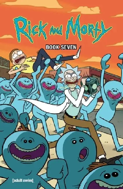 Rick and Morty Book Seven, Volume 7: Deluxe Edition by Kyle Starks