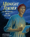 Midnight Teacher: Lilly Ann Granderson and Her Secret School by Janet Halfmann