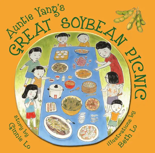 Auntie Yang's Great Soybean Picnic by Ginnie Lo