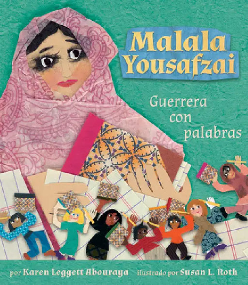 Malala Yousafzai: Guerrera Con Palabras = Malala Yousafzai by Karen Leggett Abouraya, Susan L. Roth