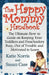 The Happy Mommy Handbook: The Ultimate How-to Guide on Keeping Your Toddlers and Preschoolers Busy, Out of Trouble and Motivated to Learn by Katie Norris, Susan Case