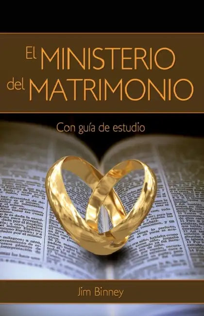El Ministerio del Matrimonio = The Ministry of Marriage by Jim Binney