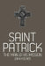 Saint Patrick: The Man and His Mission by John Holmes