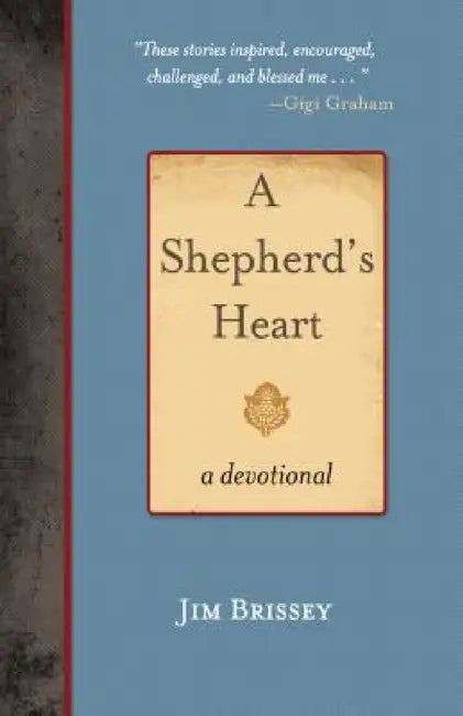 A Shepherd's Heart: A Devotional by Jim Brissey