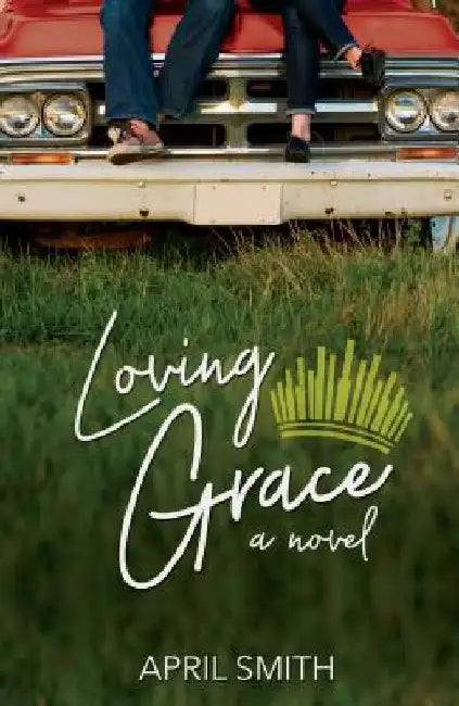 Loving Grace by April Smith